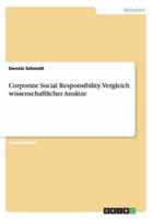 Corporate Social Responsibility. Vergleich wissenschaftlicher Ansätze