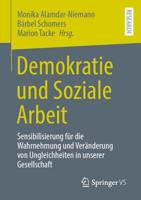 Demokratie und Soziale Arbeit : Sensibilisierung für die Wahrnehmung und Veränderung von Ungleichheiten in unserer Gesellschaft