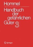 Handbuch Der Gefährlichen Güter. Band 3: Merkblätter 803-1205. Hommel,G.(Hg):Hdb gefährl.Güter (Bände)