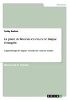 La place du francais en cours de langue étrangère:L'apprentissage des langues secondes en contexte scolaire