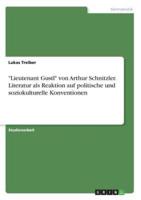"Lieutenant Gustl" von Arthur Schnitzler. Literatur als Reaktion auf politische und soziokulturelle Konventionen