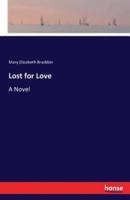 Lost for Love :A Novel