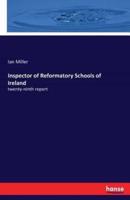 Inspector of Reformatory Schools of Ireland:twenty-ninth report