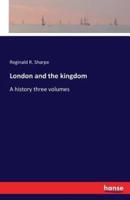 London and the kingdom:A history three volumes