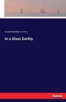 In a Glass Darkly