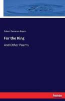 For the King:And Other Poems