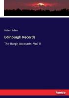 Edinburgh Records:The Burgh Accounts: Vol. II