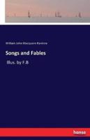 Songs and Fables:Illus. by F.B