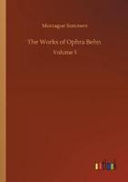 The Works of Ophra Behn :Volume 5