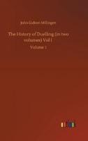 The History of Duelling (in two volumes) Vol I :Volume 1