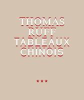 Thomas Ruff - Tableaux Chinois