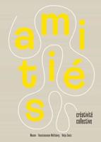 Amitié Et Créativités Collectives (French Edition)