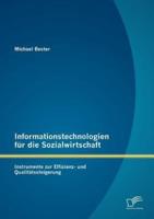 Informationstechnologien für die Sozialwirtschaft: Instrumente zur Effizienz- und Qualitätssteigerung