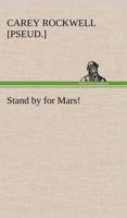 Stand by for Mars!