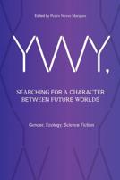 YWY, Searching for a Character Between Future Worlds
