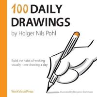 100 Daily Drawings: Build the habit of working  visually - one drawing a day
