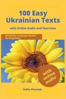100 Easy Ukrainian Texts: Ukrainian Language Reader for Beginners with Audio and Exercises