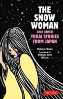 Snow Woman and Other Yokai Stories from Japan, The