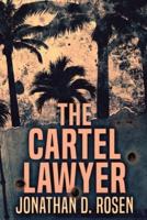 The Cartel Lawyer: Large Print Edition