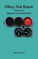 Obey Not Know: Essays on Japanese Law and Society