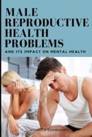 Male Reproductive Health Problems and Its Impact on Mental Health