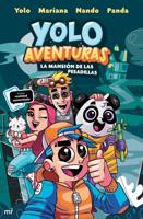 Yolo Aventuras 1. La Mansión De Las Pesadillas / Yolo Adventures 1. The Mansion of Nightmares