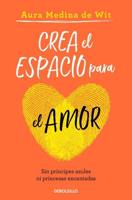 Crea El Espacio Para El Amor / Create Room for Love