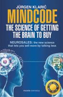 Mindcode. The Science of Getting The Brain to Buy