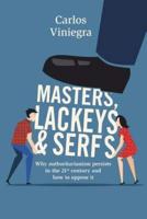 Masters, Lackeys and Serfs