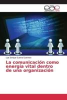 La comunicación como energía vital dentro de una organización