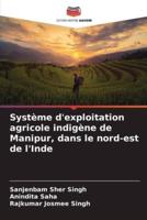 Système D'exploitation Agricole Indigène De Manipur, Dans Le Nord-Est De l'Inde