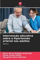 Intervenção Educativa Sobre a Hipertensão Arterial Nos Adultos