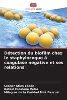Détection Du Biofilm Chez Le Staphylocoque À Coagulase Négative Et Ses Relations