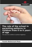 The Role of the School in Parenting Patterns in Children from 0 to 6 Years of Age