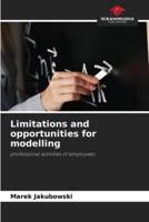 Limitations and Opportunities for Modelling