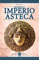 Os Segredos Do Império Asteca
