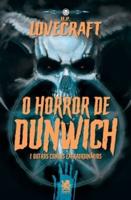Lovecraft - O Horror De Dunwich E Outros Contos Extraordinarios