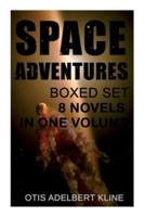 SPACE ADVENTURES Boxed Set - 8 Novels in One Volume: Science-Fantasy Collection, Including The Complete Venus Trilogy, The Swordsman of Mars, The Outlaws of Mars, Maza of the Moon, The Man from the Moon & A Vision of Venus