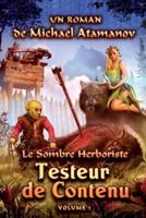 Testeur de Contenu (Le Sombre Herboriste Volume 1): Série LitRPG