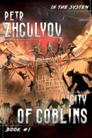 City of Goblins (In the System Book #1)