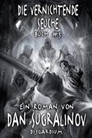 Die Vernichtende Seuche (Disgardium Buch #3): LitRPG-Serie