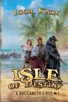 Isle of Destiny (A Buccaneer's Due Book #1 LitRPG Series)