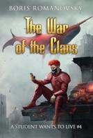 The War of the Clans (A Student Wants to Live Book 4)