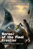 Heroes of the Final Frontier (Book #5)