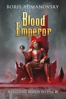 Blood Emperor (A Student Wants to Live Book 6)