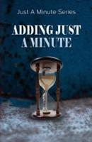 Adding Just A Minute