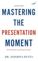 Mastering the Presentation Moment