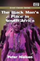 The Black Man&#39;s Place in South Africa