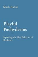 Playful Pachyderms