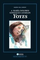 A  María Dolores González Catarain Yoyes